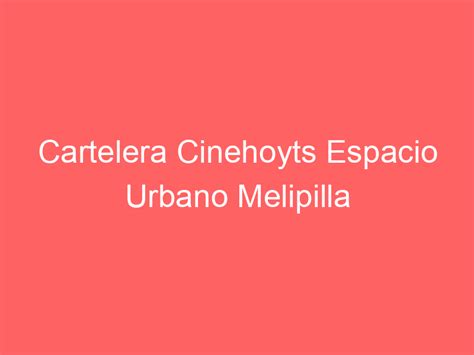 Cinehoyts Espacio Urbano Melipilla interior