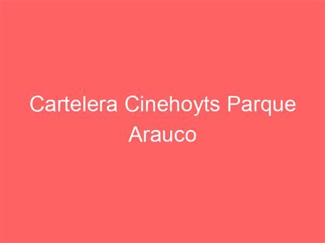 Cinehoyts Parque Arauco sala