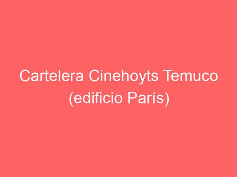 Cinehoyts Temuco (edificio París) sala